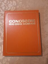 Conoscere ieri oggi domani -