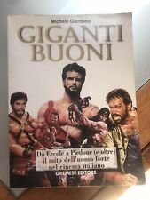 Giganti buoni-Da Ercole a Piedone e oltre-Michele Giordano-Gremese Editore 1998-