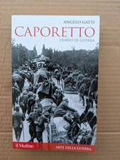 LIBRI - ANGELO GATTI - CAPORETTO - IL MULINO  - NUOVO[*3]