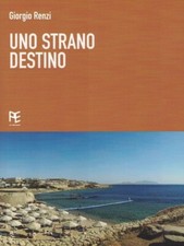 Uno strano destino - [Panozzo Editore]