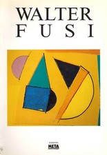 Walter Fusi. Forma e Colori -