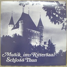 Various - Musik im Rittersaal Schloss Thun (2xLP, Album, Comp)