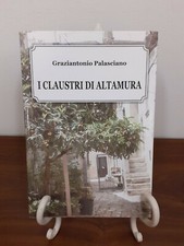 PALASCIANO - I CLAUSTRI DI ALTAMURA [ ALTAMURA, 2010 ]