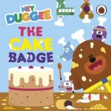 Hey Duggee The Cake Badge Hey