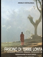 FASCINO DI TERRE LONTANE COSTALONGA ANGELO GRAFICA E ARTE BERGAMO 1985 