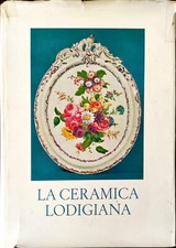 LA CERAMICA LODIGIANA - NOVASCONI, FERRARI - GÖRLICH EDITORE, MILANO - 1964