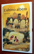 S.ZAVREL - L'ultimo albero - Illustrato - Edizioni Alpha