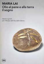 Maria Lai. Olio Al Pane E Alla