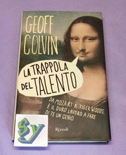 La Trappola del Talento Geoff Colvin Libro Saggio Studio Grandi Geni Biografie