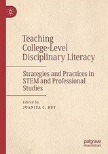 Teaching College-Level Disciplinary Literacy: Strategies and Practices in STEM a