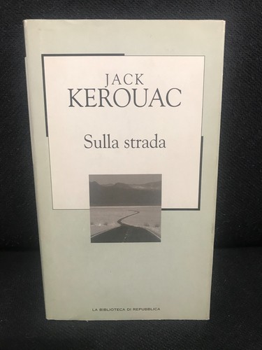 Jack kerouac sulla strada - kerouac,