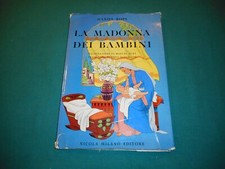 Daniel Rops LA MADONNA DEI BAMBINI - Nicola Milano Editore - 1960