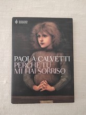 Paola Calvetti - Perchè tu mi hai sorriso - Bompiani 2006