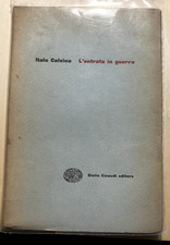L'entrata in guerra di Italo Calvino - Giulio Einaudi Editore - 1954 Prima ediz.