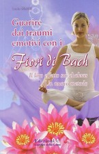 Guarire dai traumi emotivi con i fiori di Bach - [Cerchio della Luna]