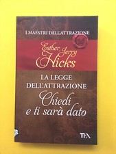 La legge dell'attrazione-Esther Jerry Hicks-libro TEA 2021-Chiedi e ti sarà dato