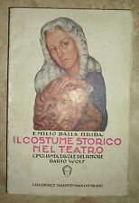 EMILIO DALLA BRIDA - IL COSTUME STORICO NEL TEATRO - 1954 SERAFINO (RM)