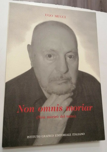Ugo mucci non omnis moriar - non,