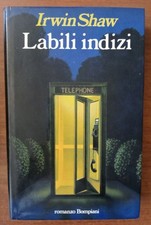 Labili indizi Irwin Shaw 1° edizione romanzo Bompiani 1983