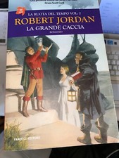 LA RUOTA DEL TEMPIO VOL. 2, ROBERT JORDAN LA GRANDE CACCIA, FANUCCI  2006