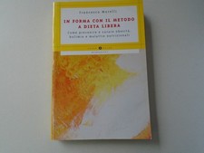 LIBRO,IN FORMA CON IL METODO A DIETA LIBERA come prevenire e curare obesita' ...