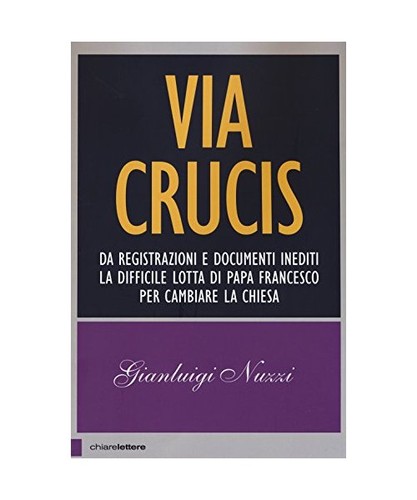 Via crucis gianluigi nuzzi - crucis,,