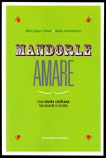 Mandorle amare. Una storia siciliana tra ricordi e ricette Flaccovio
