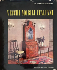 W. TERNI DE GREGORY - VECCHI MOBILI ITALIANI - Vallardi 1960