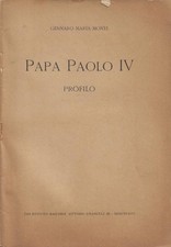 Papa Paolo IV. Profilo. Gennaro Maria Monti. S.D.. .