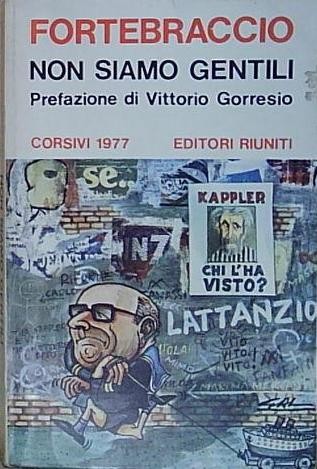 Fortebraccio non siamo gentili - non,