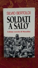 Silvio Bertoldi soldati a Salò rizzoli 1995 prima ed.