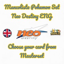 Mancolista Pokémon Neo Destiny Unlimited ENG Complete your Masterset NM-EX-GD-LP