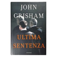 John Grisham - ULTIMA SENTENZA - Thriller