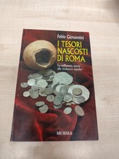 LIBRO I TESORI NASCOSTI DI ROMA CACCIA RICCHEZZE SEPOLTE GIOVANNINI MURSIA 2010