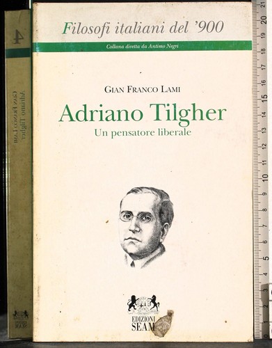 Adriano tilgher pensatore - tilgher.,