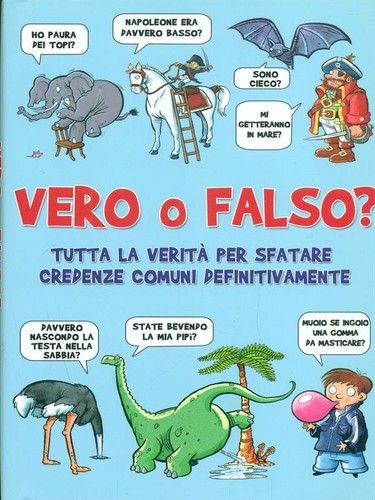 Vero falso tutta verita - o, falso.