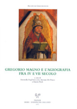 Atti dell'incontro d - Gregorio Magno e l'agiografia fra IV e VII secolo. 