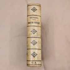 Enrico Pessina-Manuale del Diritto Penale Italiano.Marghieri,1893-95.Tre Parti.