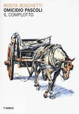 OMICIDIO PASCOLI  - BOSCHETTI