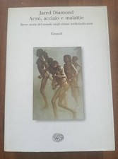 Jared Diamond - Armi, acciaio e malattie - Einaudi