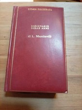 DIZIONARIO DELLE ARMI di L MUSCIARELLI ed MONDADORI