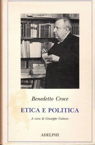 Benedetto croce etica - croce, e