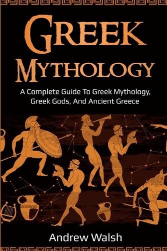 Andrew walsh greek mythology - walsh,