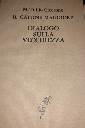 Catone maggiore dialogo - catone, maggiore/dialogo