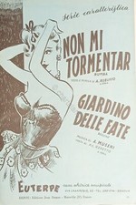 Spartiti - Non mi tormentar di A. Rebuffo - Giardino delle Fate di A. Museni