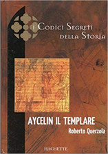 Querzola,Roberto. - Aycelin il templare. 