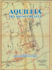 "Aquileia tra sogno e realtà"