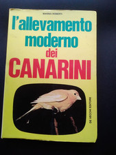 L'ALLEVAMENTO MODERNO DEI CANARINI - MARINA ROBERTI - DE VECCHI 1972