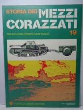 STORIA DEI MEZZI CORAZZATI TECNOLOGIA/PROFILI/BATTAGLIE/FASCICOLO NR. 19 WWII