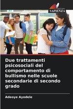 Due trattamenti psicosociali del comportamento di bullismo nelle scuole secondar